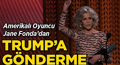 Amerikalı Oyuncu Jane Fonda'dan Trump'a Gönderme!
