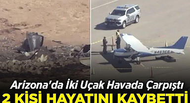 Arizona'da İki Uçak Havada Çarpıştı: 2 Kişi Hayatını Kaybetti!