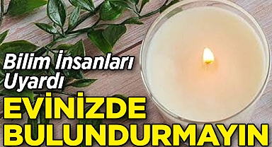 Bilim İnsanları Uyardı Evinizde Bulundurmayın