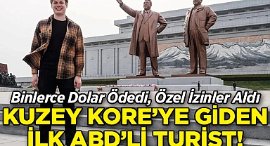 Binlerce Dolar Ödedi, Özel İzinler Aldı: Kuzey Kore'ye Giden İlk ABD'li Oldu!