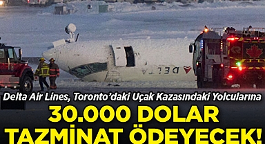 Delta Air Lines, Toronto'daki Uçak Kazasındaki Yolcularına 30.000 Dolar Tazminat Ödeyecek!