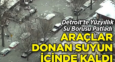 Detroit'te Yüzyıllık Su Borusu Patladı: Araçlar Donan Suyun İçinde Kaldı!