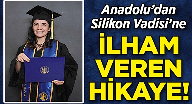 Doğu Anadolu Dağlarından Silikon Vadisi'ne: İlham Veren Başarı Öyküsü!