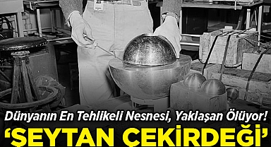 Dünyanın En Tehlikeli Nesnesi, Yaklaşan Ölüyor: 'Şeytan Çekirdeği'
