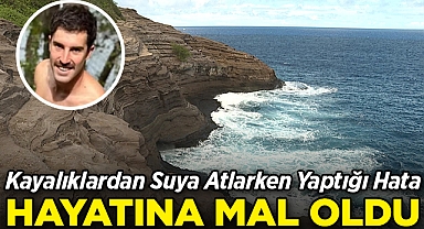 Fitness Eğitmeninin Kayalıklardan Suya Atlarken Yaptığı Hata Ölümüne Neden Oldu!
