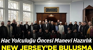 Hac Yolculuğu Öncesi Manevi Hazırlık: New Jersey'de Buluşma!