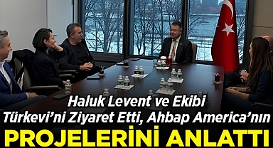 Haluk Levent ve Ekibi Türkevi'ni Ziyaret Etti: Ahbap America'nın Gelecek Projelerini Paylaştı!