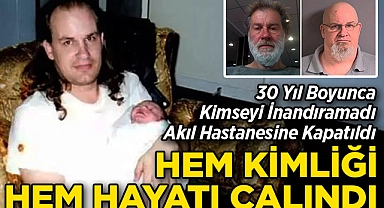 Kimliği Çalındı, Tüm Hayatı Mahvoldu: Derdini Anlatamayınca Akıl Hastanesine Kapatıldı!