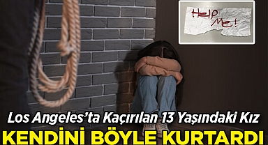 Los Angeles'ta Kaçırılan 13 Yaşındaki Kız, Kendini Böyle Kurtardı!