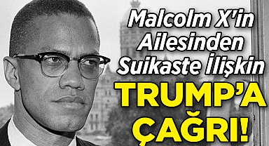 Malcolm X'in Ailesinden Trump'a Çağrı