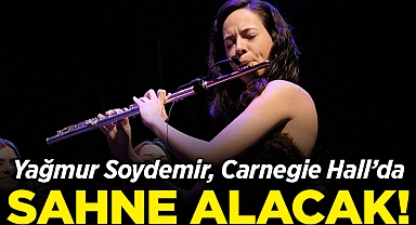 Yağmur Soydemir, Carnegie Hall'da Sahne Alacak!