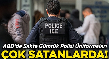 ABD'de Sahte Gümrük Polisi Üniformaları Çok Satanlar Listesine Girdi!