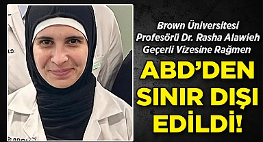 Brown Üniversitesi Profesörü Dr. Rasha Alawieh, Geçerli Vizesine Rağmen ABD'den Sınır Dışı Edildi!