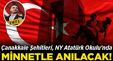 Çanakkale Şehitleri, NY Atatürk Okulu'nda Minnetle Anılacak!