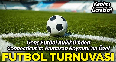 Connecticut'ta Ramazan Bayramı'na Özel Futbol Turnuvası!