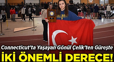 Connecticut'ta Yaşayan Gönül Çelik'ten Güreşte İki Önemli Derece!