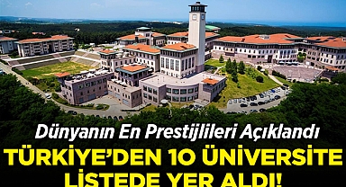 Dünyanın En Prestijlileri Açıklandı: Türkiye'den 10 Üniversite Listede Yer Aldı!
