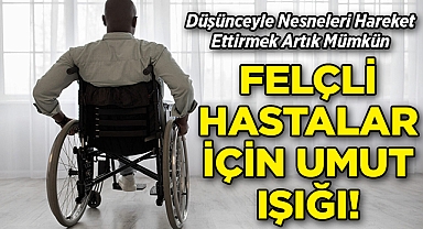 Felçli Hastalar İçin Devrim: Düşünceyle Nesneleri Hareket Ettirmek Artık Mümkün!