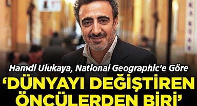 Hamdi Ulukaya, Dünyayı Değiştiren Öncülerin Bulunduğu National Geographic'in 33 Listesi'nde Yer Aldı!