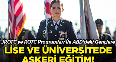 JROTC ve ROTC Programları İle ABD'deki Gençlere Lise ve Üniversitede Askeri Eğitim!