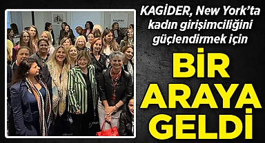 KAGİDER, New York'ta kadın girişimciliğini güçlendirmek için bir araya geldi