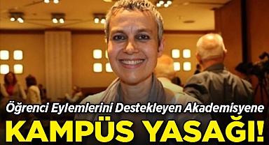 Öğrenci Eylemlerini Destekleyen Akademisyene Kampüs Yasağı!