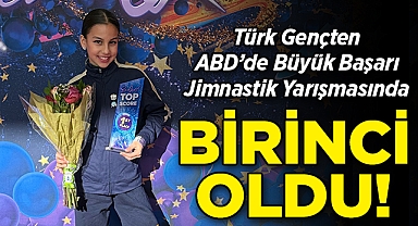 Türk Gençten ABD’de Büyük Başarı: Lila Kahraman, Jimnastik Yarışmasında Birinci Oldu!