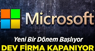 Yeni Bir Dönem Başlıyor: Dev Firma Kapanıyor!