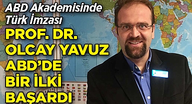 ABD Akademisinde Türk İmzası: Prof Dr. Olcay Yavuz, ABD'de Bir İlke İmza Attı!