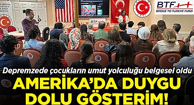 ABD'de duygu dolu gösterim: Depremzede çocukların umut yolculuğu belgesel oldu!