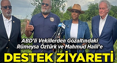 ABD'li Vekillerden Gözaltındaki Rümeysa Öztürk ve Mahmud Halil'e Destek Ziyareti