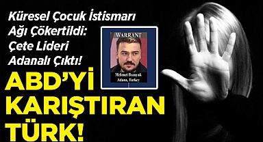 ABD'yi Karıştıran Türk: Küresel Çocuk İstismarı Ağı Çökertildi, Çete Lideri Adanalı Çıktı!