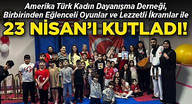 Amerika Türk Kadın Dayanışma Derneği, Birbirinden Eğlenceli Oyunlar ve Lezzetli İkramlar ile 23 Nisan'ı Kutladı!