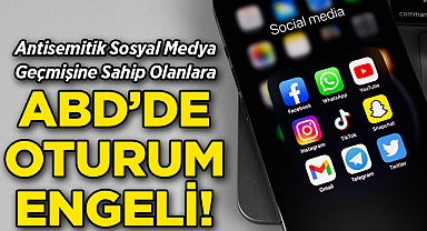 Antisemitik Sosyal Medya Geçmişine Sahip Olanlara ABD'de Oturum Engeli!