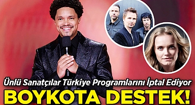 Ünlü Sanatçılar Boykota Destek Olmak İçin Türkiye'deki Organizasyonlarını İptal Ediyor!