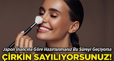 Japon İnancına Göre Hazırlanma Süreniz Bu Dakikayı Aşıyorsa Çirkinsiniz!