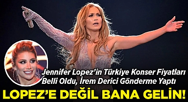 Jennifer Lopez'in Türkiye Konser Fiyatları Belli Oldu, İrem Derici Gönderme Yaptı: 2 - 3 Bin TL'ye Bana Gelin!