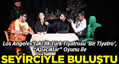 Los Angeles'taki İlk Türk Tiyatrosu 'Bir Tiyatro', 