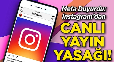 Meta Duyurdu: Instagram'da Canlı Yayına Yaş Sınırı Getirildi!