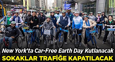New York'ta Car-Free Earth Day Kutlanacak: Sokaklar Trafiğe Kapatılacak!