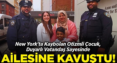 New York'ta Kaybolan Otizmli Çocuk, Duyarlı Vatandaş Sayesinde Ailesine Kavuştu!