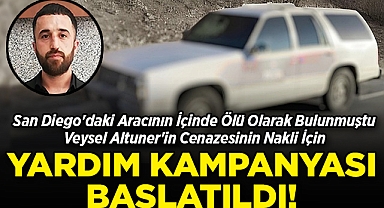 San Diego'da Aracında Ölü Bulunan Veysel Altuner'in Cenazesinin Nakli İçin Yardım Kampanyası Başlatıldı