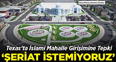 Texas’ta İslami Mahalle Girişimine Tepki: 'Şeriata İzin Yok'