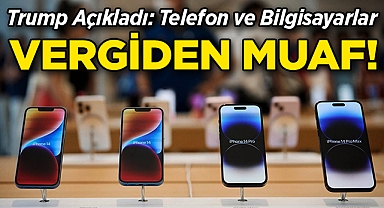 Trump Açıkladı: Telefon ve Bilgisayarlar Vergiden Muaf! 
