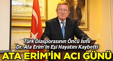 Türk Diasporasının Öncü İsmi Dr. Ata Erim'in Eşi Aynur Erim Hayatını Kaybetti!