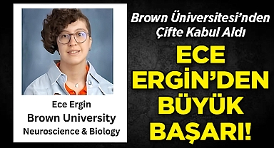Türk Öğrencinin Büyük Başarısı: Brown Üniversitesi'nden Çifte Kabul!