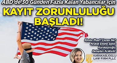 ABD'de 30 Günden Fazla Kalan Yabancılar İçin Kayıt Zorunluluğu Başladı!