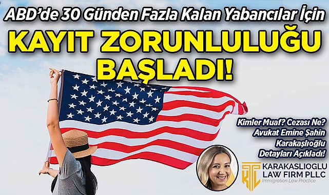 ABD'de 30 Günden Fazla Kalan Yabancılar İçin Kayıt Zorunluluğu Başladı!
