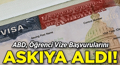 ABD, Öğrenci Vize Başvurularını Geçici Olarak Durdurdu!