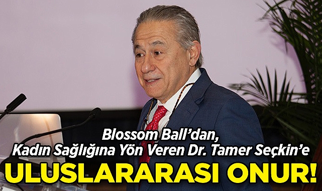 Blossom Ball'dan, Kadın Sağlığına Yön Veren Dr. Tamer Seçkin'e Uluslararası Onur!